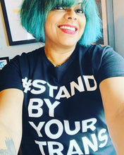 Load image into Gallery viewer, Stand By Your Trans Tees