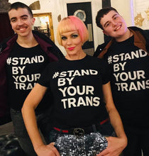 Load image into Gallery viewer, Stand By Your Trans Tees